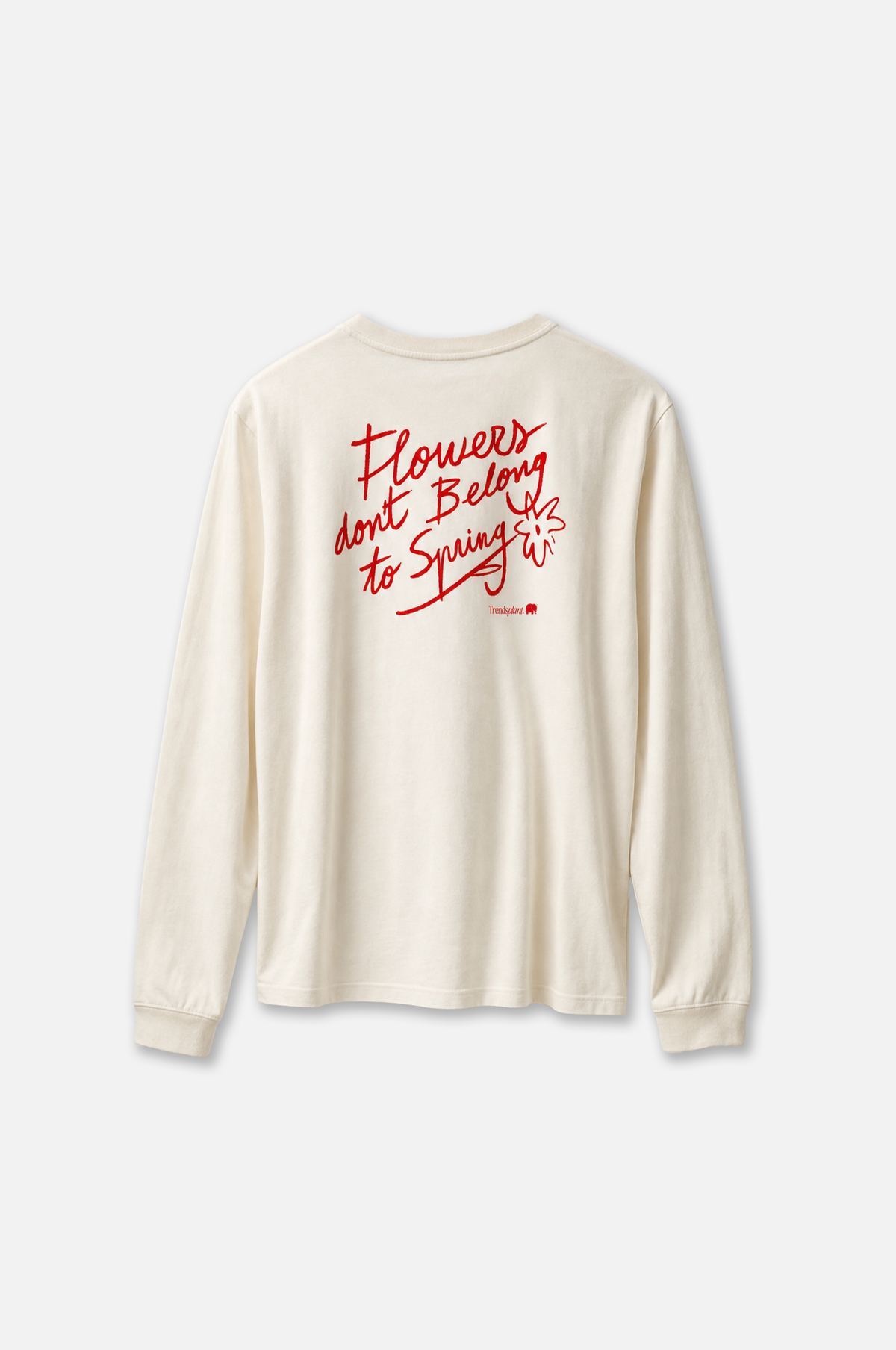 Flowers L/S T-Shirt in Antique White mostrata su uno sfondo neutro, con la grafica rossa “Flowers don't belong to Spring” ben visibile sul retro | TP_IMAGE_TYPE=SILHOUETTE_BACK